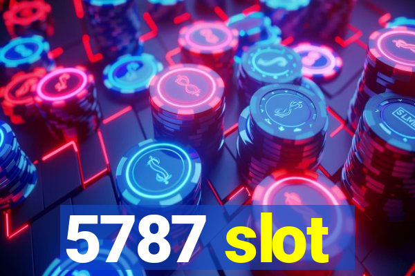 5787 slot